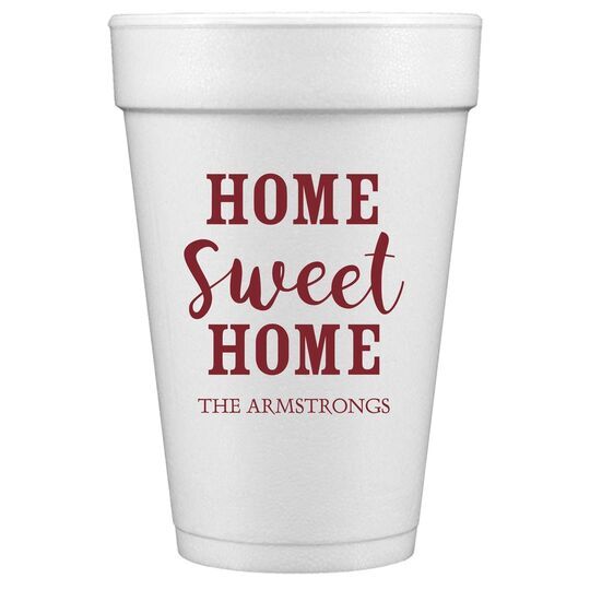 Home Sweet Home Styrofoam Cups